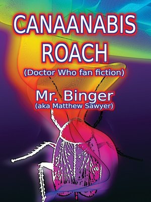 cover image of Canaanabis Roach (Doctor Who fan fiction)